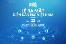 Có gì trong Lễ ra mắt Diễn đàn ESG Việt Nam?